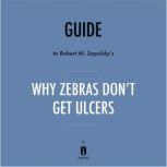 Guide to Robert M. Sapolsky's Why Zebras Don't Get Ulcers by Instaread, Instaread