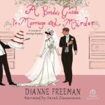 A Brides Guide to Marriage and Murde..., Dianne Freeman