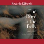 The Dove in the Belly, Jim Grimsley
