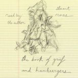 The Book of Grief and Hamburgers, Stuart Ross