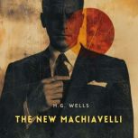The New Machiavelli, H. G. Wells
