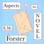 Aspects of the Novel, E.M. Forster