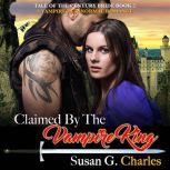 Claimed by the Vampire King, Book 2, Susan G. Charles