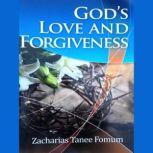 Gods Love and Forgiveness, Zacharias Tanee Fomum