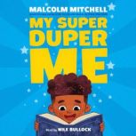 My Super Duper Me, Malcolm Mitchell