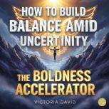 How to Build Balance Amid Uncertainty..., Victoria David