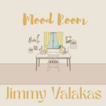 Mood Room, Jimmy Valakas