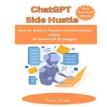 ChatGPT Side Hustle, Peter Drake