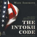 The Intoku Code, Wade Ishimoto