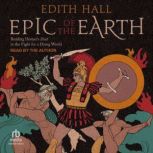 Epic of the Earth, Edith Hall