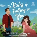 The Rules of Falling for You, Mollie Rushmeyer
