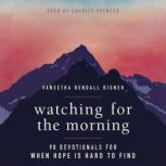 Watching for the Morning, Vaneetha Rendall Risner