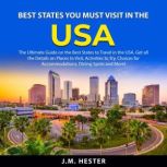 Best States You Must Visit in the USA..., J.M. Hester