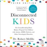 Disconnected Kids, Third Edition, Dr. Robert Melillo