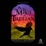 The Mage of Trelian, Michelle Knudsen