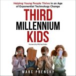 Third Millennium Kids, Marc Prensky