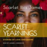 Scarlet Yearnings, Scarlet Ibis James