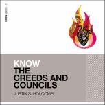 Know the Creeds and Councils: Audio Lectures 15 Lessons, Justin Holcomb