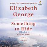 Something to Hide A Lynley Novel, Elizabeth George