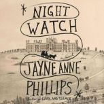 Night Watch, Jayne Anne Phillips