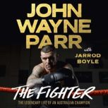 The Fighter, John Wayne Parr