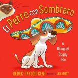 El Perro con Sombrero: A Bilingual Doggy Tale, Derek Taylor Kent