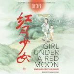 Girl Under a Red Moon: Growing Up During China's Cultural Revolution, Da Chen