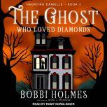 The Ghost Who Loved Diamonds, Bobbi Holmes