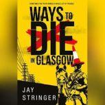 Ways to Die in Glasgow, Jay Stringer