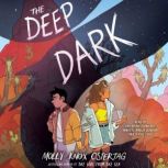 The Deep Dark A Graphic Novel, Molly Knox Ostertag