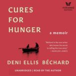 Cures for Hunger, Deni Ellis Bechard