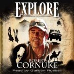Explore My Life Searching for Lost L..., Robert Cornuke