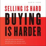 Selling Is Hard. Buying Is Harder., Garin Hess