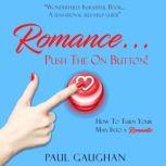 Romance... Push The On Button! How To..., Paul Gaughan