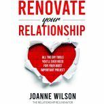 Renovate Your Relationship, Joanne Wilson