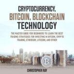 Cryptocurrency, Bitcoin, Blockchain T..., Christopher Ray