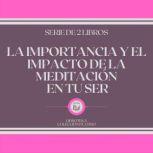 La Importancia y el Impacto de la Med..., LIBROTEKA