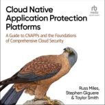 Cloud Native Application Protection P..., Russ Miles