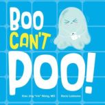 Boo Cant Poo, Xiao Jing Iris Wang, M.D.