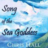 Song of the Sea Goddess, Chris Hall