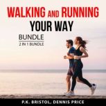 Walking and Running Your Way Bundle, ..., P.K. Bristol