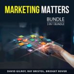 Marketing Matters Bundle, 3 in 1 Bund..., David Gilroy