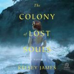 The Colony of Lost Souls, Kelsey James