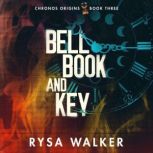 Bell, Book, and Key, Rysa Walker