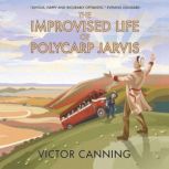 The Improvised Life of Polycarp Jarvi..., Victor Canning