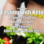 Fasting with Keto Beginner Guide to ..., Greenleatherr