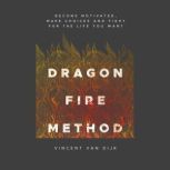 Dragon Fire Method, Dr. Vincent van Dijk