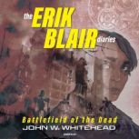The Erik Blair Diaries, John W. Whitehead