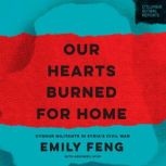 Our Hearts Burned for Home, Emily Feng