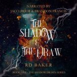 The Shadow and The Draw, RD Baker